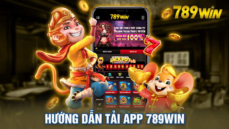 Hướng dẫn tải app 789win cho android và iOS